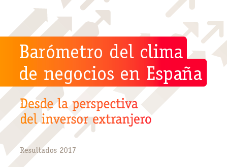 «Barómetro del clima de negocios en España desde la perspectiva del inversor extranjero – Resultados 2017»