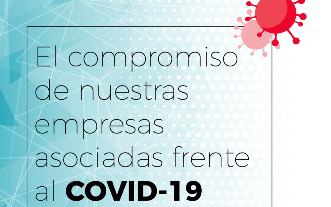 El compromiso de nuestras empresas asociadas frente al COVID-19