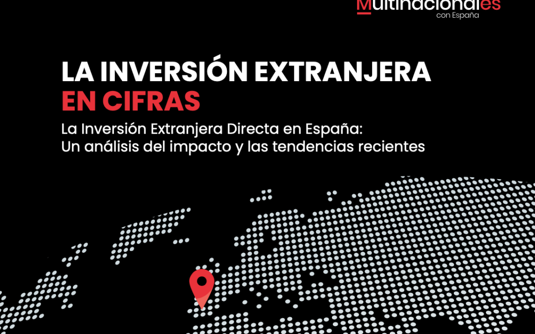 Informe «La inversión extranjera en cifras» – Octubre 2024